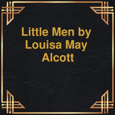 Little men (Unabridged) – omslag til lydbogen af Louisa May Alcott