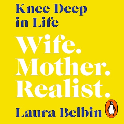 Knee Deep in Life – omslag til lydbogen af Laura Belbin