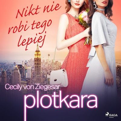 Plotkara 7: Nikt nie robi tego lepiej – okładka audiobooka, autor Cecily Von Ziegesar
