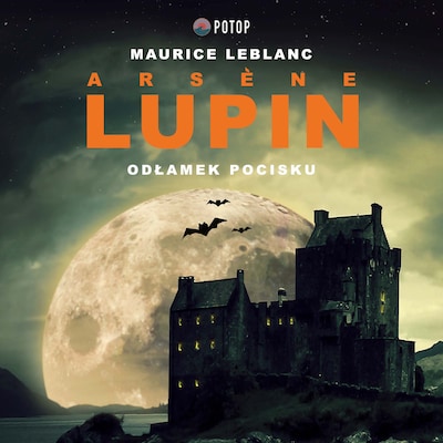 Arsène Lupin. Odłamek pocisku – okładka audiobooka, autor Maurice Leblanc