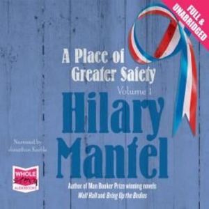A Place of Greater Safety – okładka audiobooka, autor Hilary Mantel