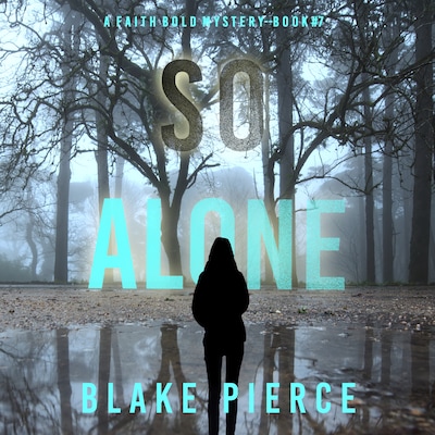 So Alone (A Faith Bold FBI Suspense Thriller—Book Seven)
