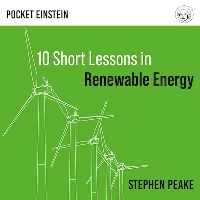 Ten Short Lessons in Renewable Energy – omslag til lydbogen af Dr Stephen Peake