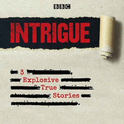 Intrigue: 3 explosive true stories – omslag til lydbogen af Helena Merriman, Chloe Hadjimatheou, Carrie Grace