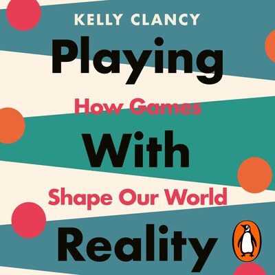 Playing with Reality – omslag til lydbogen af Kelly Clancy