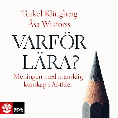 Varför lära? : meningen med mänsklig kunskap i AI-tider