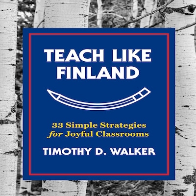 Teach Like Finland – omslag til lydbogen af Timothy D. Walker