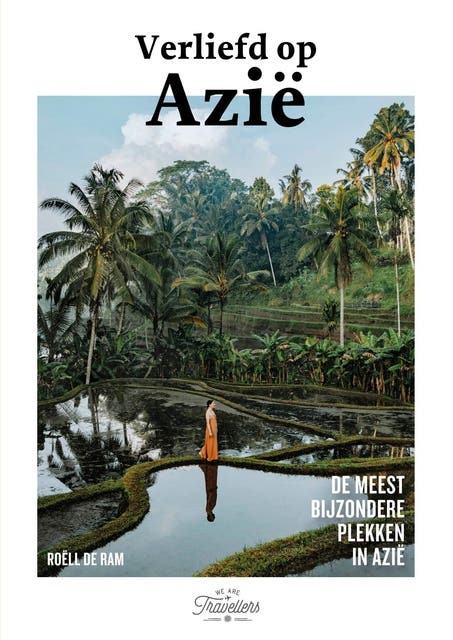 Verliefd op Azië: De meest bijzondere plekken in Azië – omslag van het luisterboek van Roëll de Ram