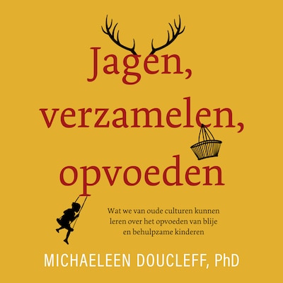 Jagen, verzamelen, opvoeden