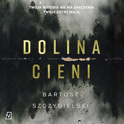 Dolina cieni – okładka audiobooka, autor Bartosz Szczygielski