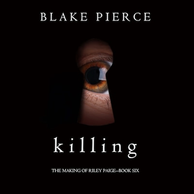 Killing (The Making of Riley Paige—Book 6)