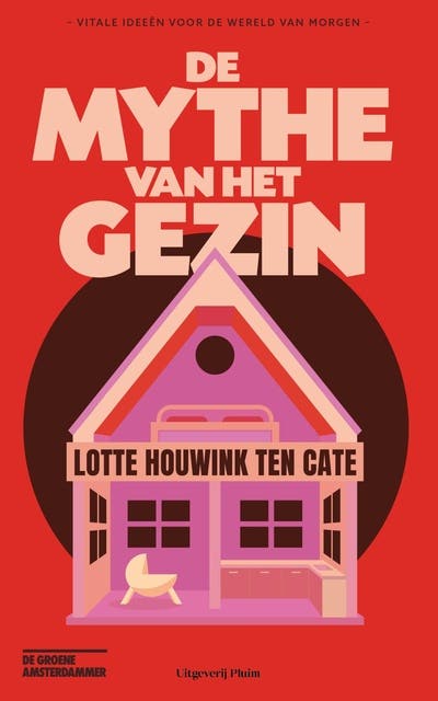 De mythe van het gezin – omslag van het luisterboek van Lotte Houwink ten Cate