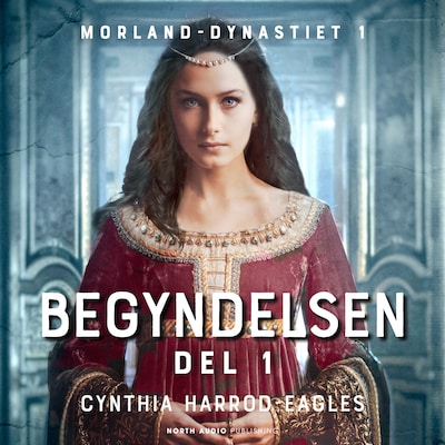 Begyndelsen - del 1 – omslag til lydbogen af Cynthia Harrod-Eagles