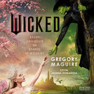 Wicked. Życie i czasy Złej Czarownicy z Zachodu – okładka audiobooka, autor Gregory Maguire