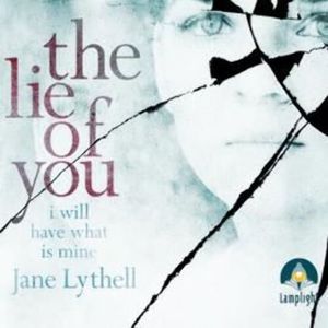The Lie of You – okładka audiobooka, autor Jane Lythell