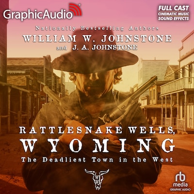 Rattlesnake Wells, Wyoming [Dramatized Adaptation] – omslag til lydbogen af William W. Johnstone, J.A. Johnstone