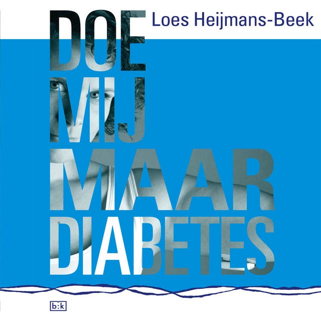Doe mij maar diabetes: Over uitdagingen, dromen, angst, frustratie en echte liefde – omslag van het luisterboek van Loes Heijmans-Beek