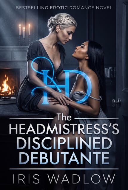 The Headmistress's Disciplined Debutante: Sapphic Regency Erotic Femdom Servitude Romance – omslag til lydbogen af Iris Wadlow