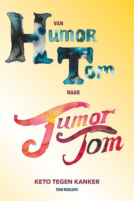 Van humor Tom naar tumor Tom: Ket tegen kanker – omslag van het luisterboek van Tom Roelofs