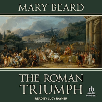 The Roman Triumph – omslag til lydbogen af Mary Beard
