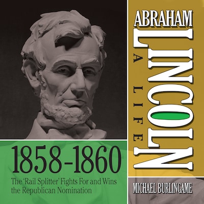 Abraham Lincoln: A Life 1859-1860 – omslag til lydbogen af Michael Burlingame