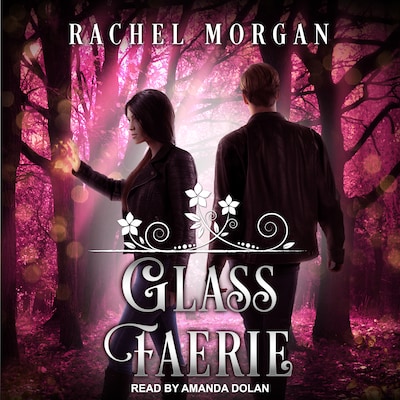 Glass Faerie – omslag til lydbogen af Rachel Morgan