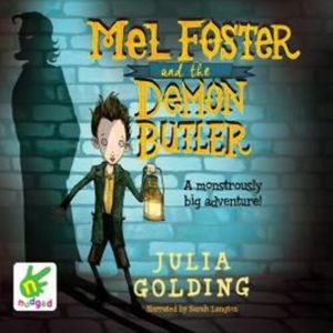 Mel Foster and the Demon Butler – okładka audiobooka, autor Julia Golding