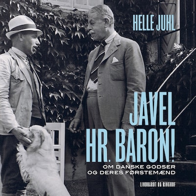 Javel, hr. baron! Om danske godser og deres førstemænd efter 1945 – omslag til lydbogen af Helle Juhl