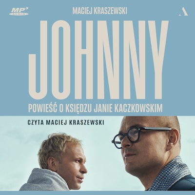 Johnny. Powieść o księdzu Janie Kaczkowskim – okładka audiobooka, autor Kraszewski Maciej