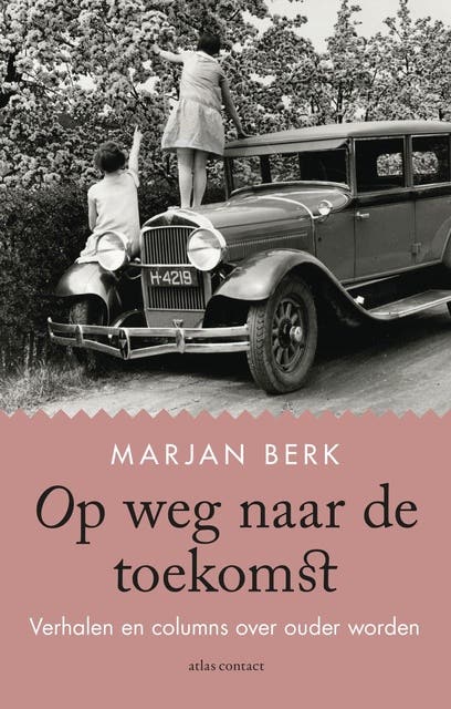 Op weg naar de toekomst: Verhalen en columns over het leven