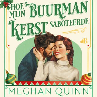 Hoe mijn buurman kerst saboteerde – omslag van het luisterboek van Meghan Quinn