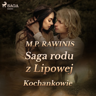 Saga rodu z Lipowej 27: Kochankowie – okładka audiobooka, autor Marian Piotr Rawinis