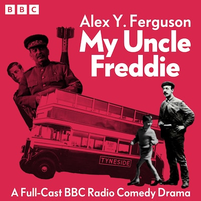 My Uncle Freddie: The Complete Series 1-6 – omslag til lydbogen af Alex Y. Ferguson