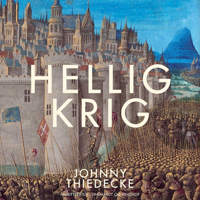 Hellig krig. Korstog og kulturmøder i middelalderen – omslag til lydbogen af Johnny Thiedecke