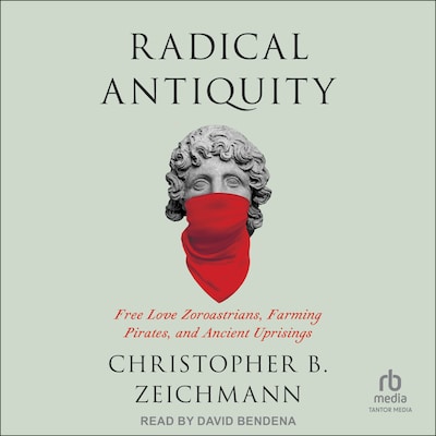 Radical Antiquity – omslag til lydbogen af Christopher B. Zeichmann