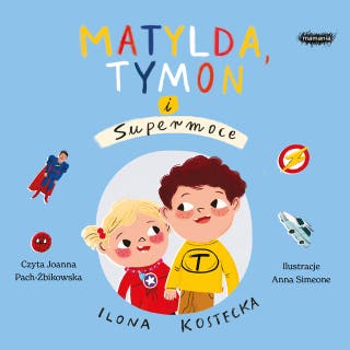Matylda, Tymon i Supermoce – okładka audiobooka, autor Ilona Kostecka