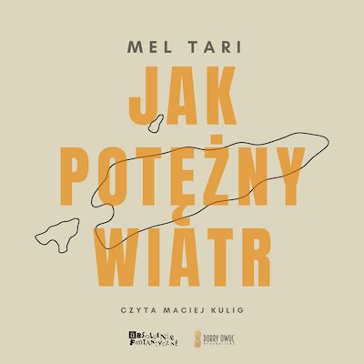 Jak potężny wiatr – okładka audiobooka, autor Mel Tari