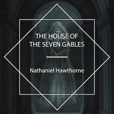 The House of the Seven Gables