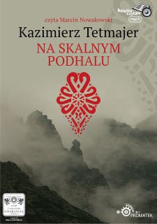 Na Skalnym Podhalu – okładka audiobooka, autor Kazimierz Przerwa-Tetmajer