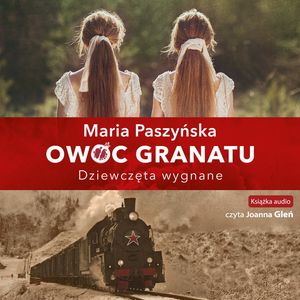 Dziewczęta wygnane. Owoc granatu. Tom 1 – okładka audiobooka, autor Maria Paszyńska