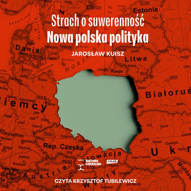 Strach o suwerenność. Nowa polska polityka – okładka audiobooka, autor Jarosław Kuisz