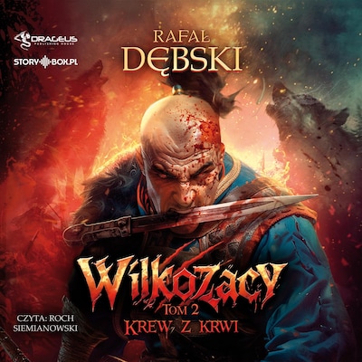Wilkozacy. Tom 2. Krew z krwi – okładka audiobooka, autor Rafał Dębski
