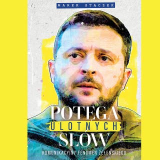 Potęga ulotnych słów Komunikacyjny fenomen Zełenskiego – okładka audiobooka, autor Marek Stączek
