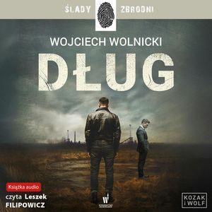 Dług. Kozak i Wolf. Tom 1 – okładka audiobooka, autor Wojciech Wolnicki