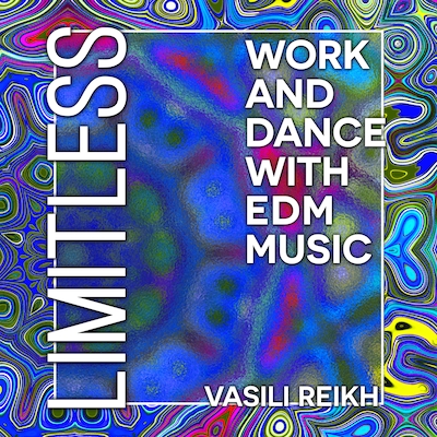 Limitless: Work and Dance with EDM Music – okładka audiobooka, autor Vasili Reikh