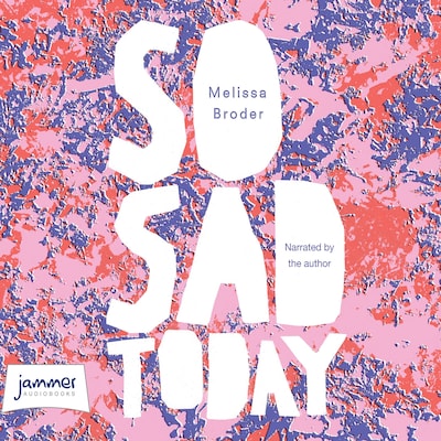 So Sad Today – omslag til lydbogen af Melissa Broder