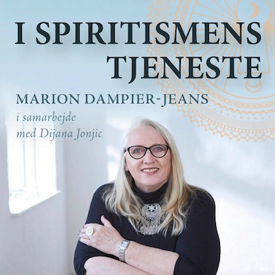 I spiritismens tjeneste – omslag til lydbogen af Marion Dampier-Jeans, Dijana Jonjic