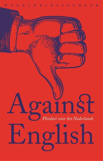 Against English: Pleidooi voor het Nederlands – omslag van het luisterboek van Daniël Rovers,Koen van Gulik,Lotte Jensen,Niek Pas