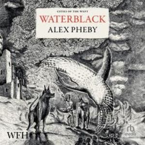 Waterblack – okładka audiobooka, autor Alex Pheby