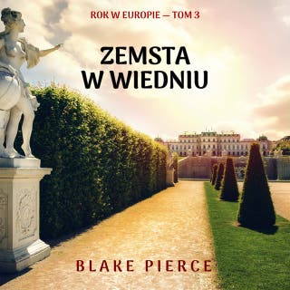 Zemsta w Wiedniu (Rok w Europie — Tom 3) – okładka audiobooka, autor Blake Pierce